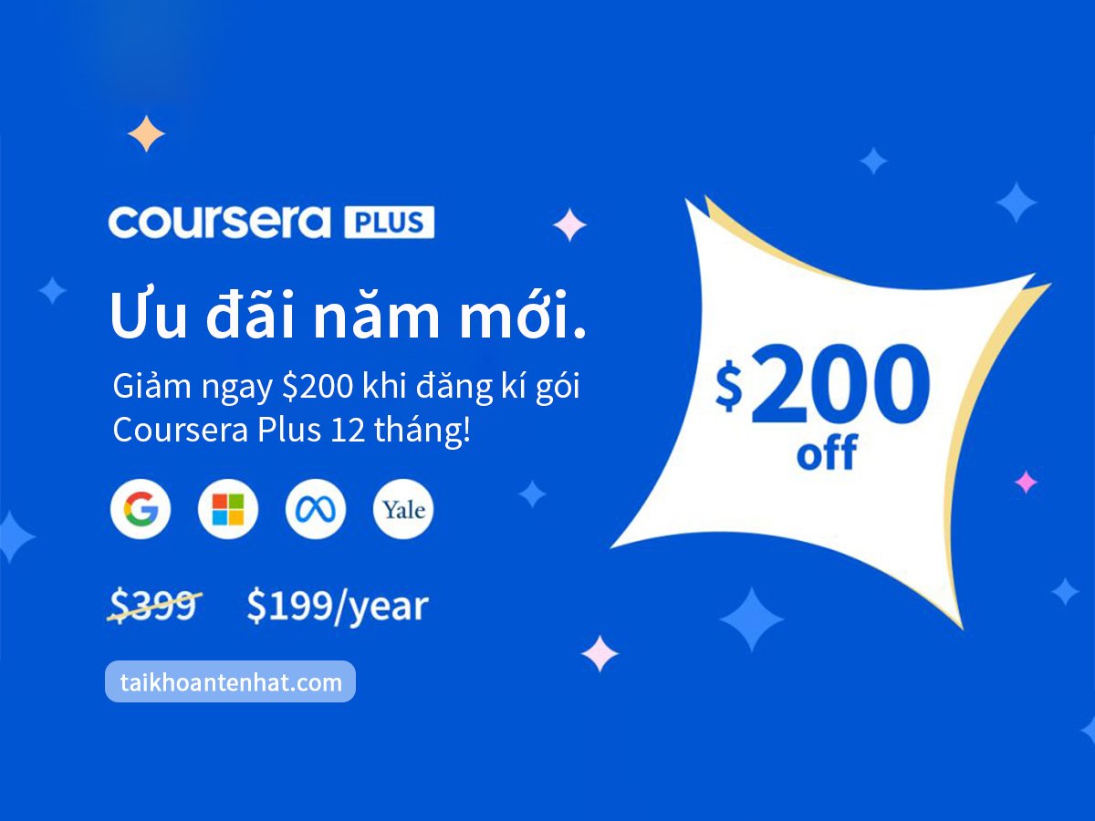 Coursera Plus Giảm Tới $200 - Ưu Đãi Năm Mới 2024